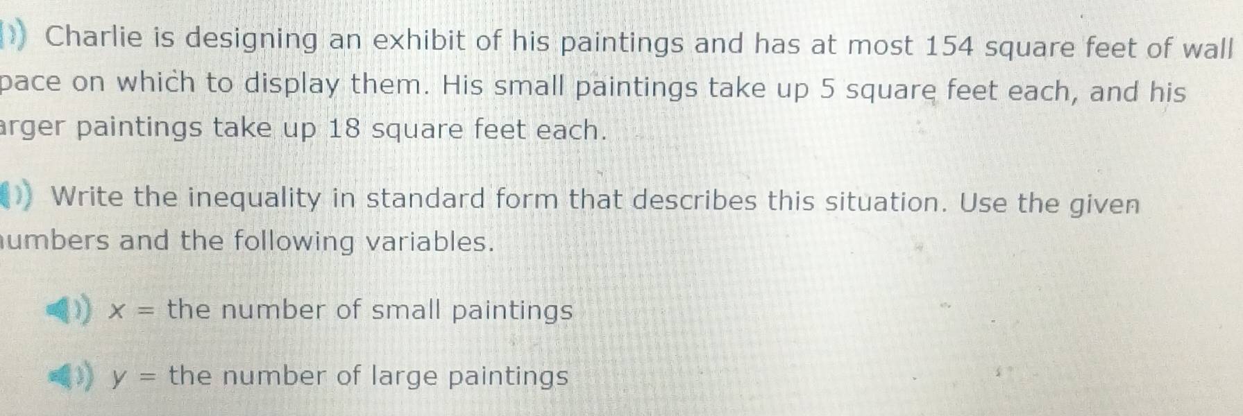 Solved: Charlie is designing an exhibit of his paintings and has at ...