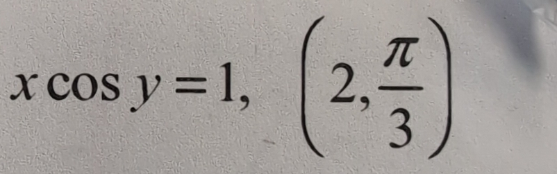 xcos y=1,(2, π /3 )