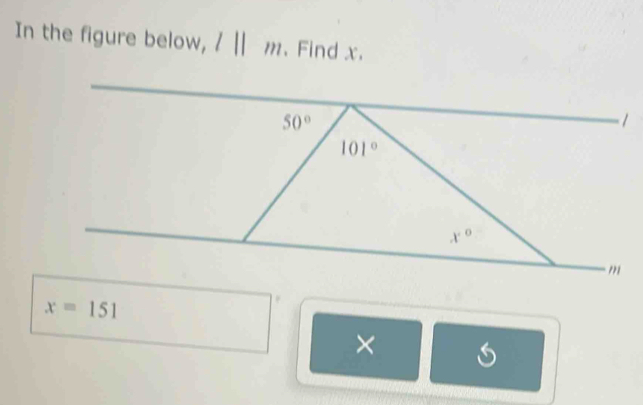 In the figure below, / | m. Find x.
x=151
×