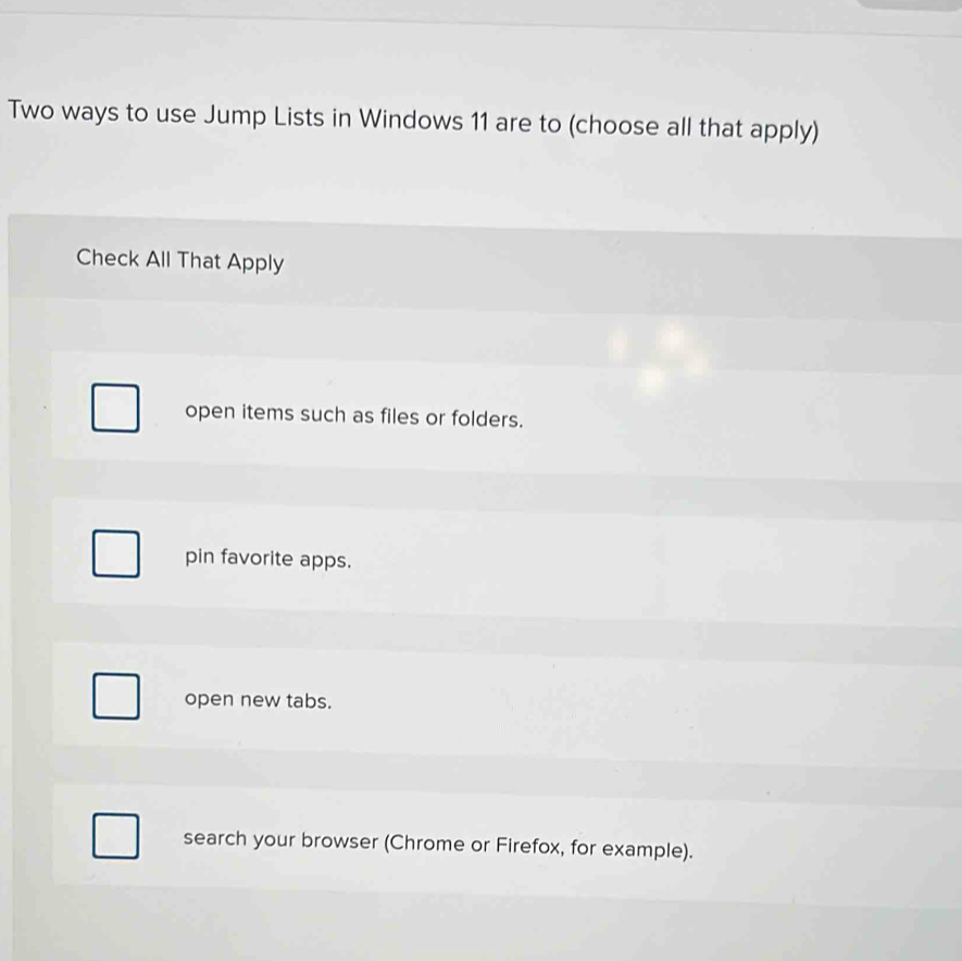 Solved: Two ways to use Jump Lists in Windows 11 are to (choose all ...