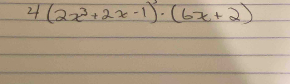 4(2x^3+2x-1)· (6x+2)