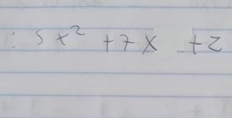 5x^2+7x+2