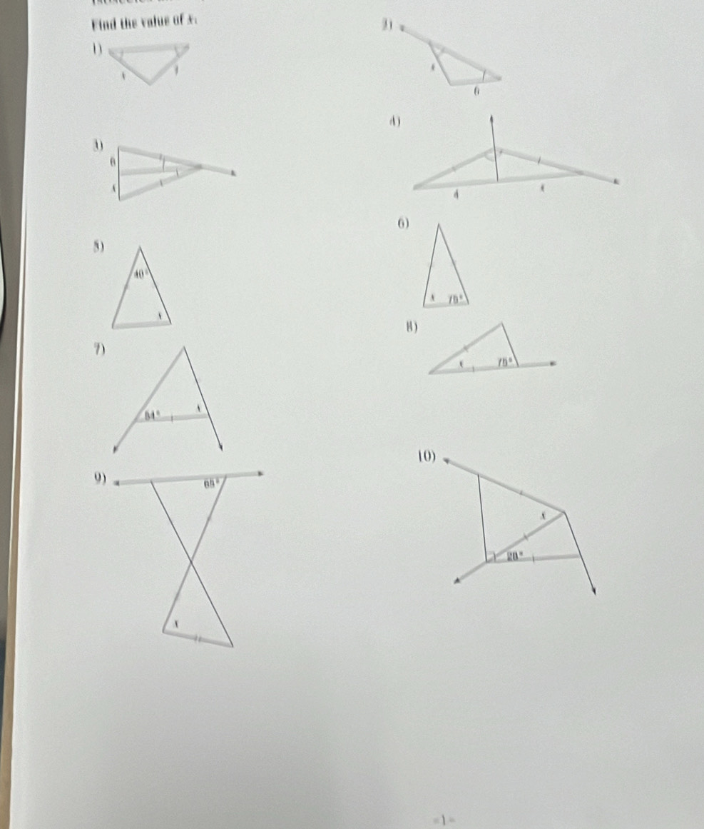 Find the value of x.
6)
5)
8 )
7)
10)
9)
x
20°
= 1=