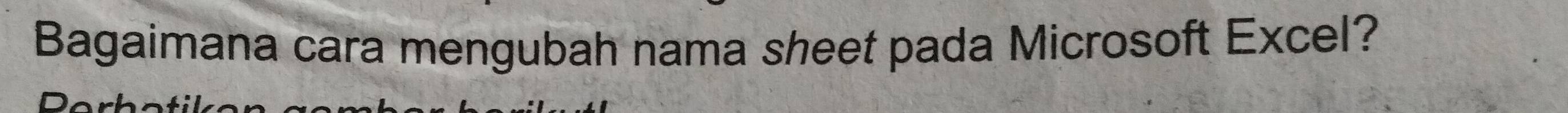 Bagaimana cara mengubah nama sheet pada Microsoft Excel?
