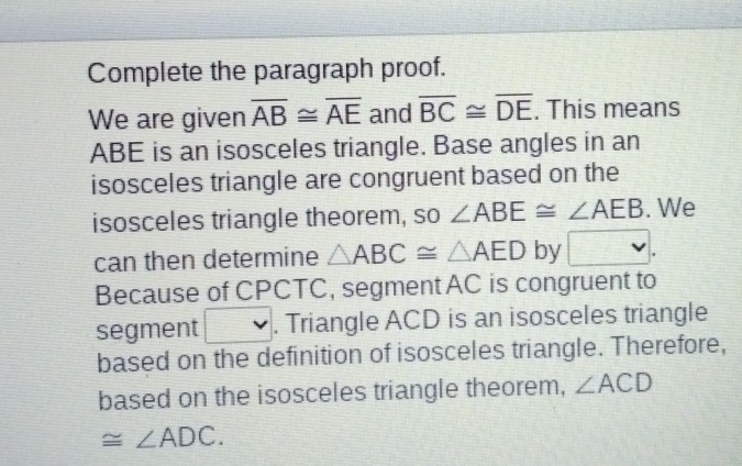 Complete the paragraph proof. We are given overline AB≌ overline AE and ...