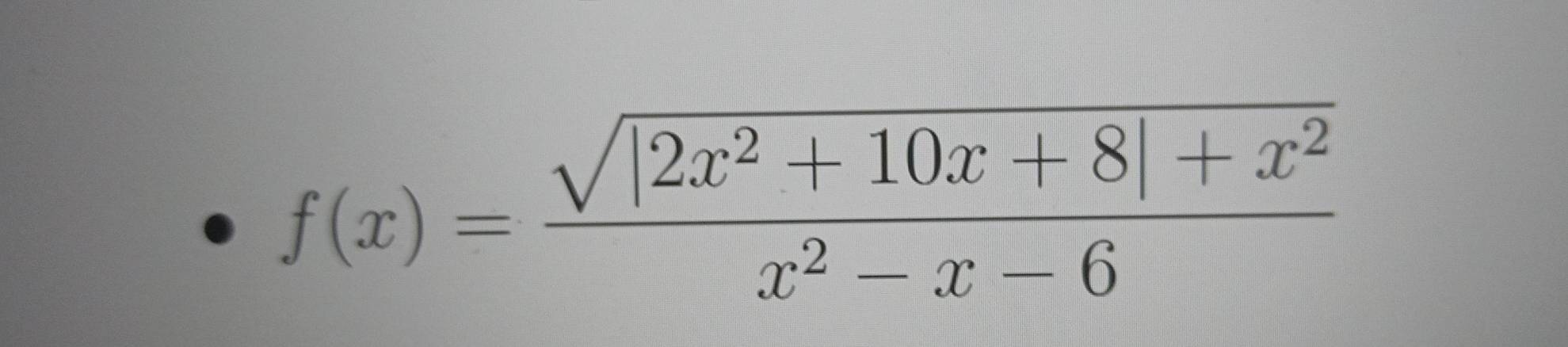 f(x)= (sqrt(|2x^2+10x+8|+x^2))/x^2-x-6 