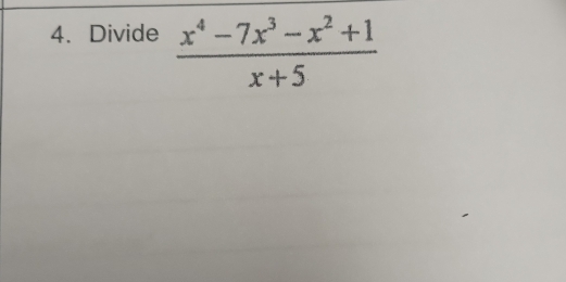 Divide  (x^4-7x^3-x^2+1)/x+5 