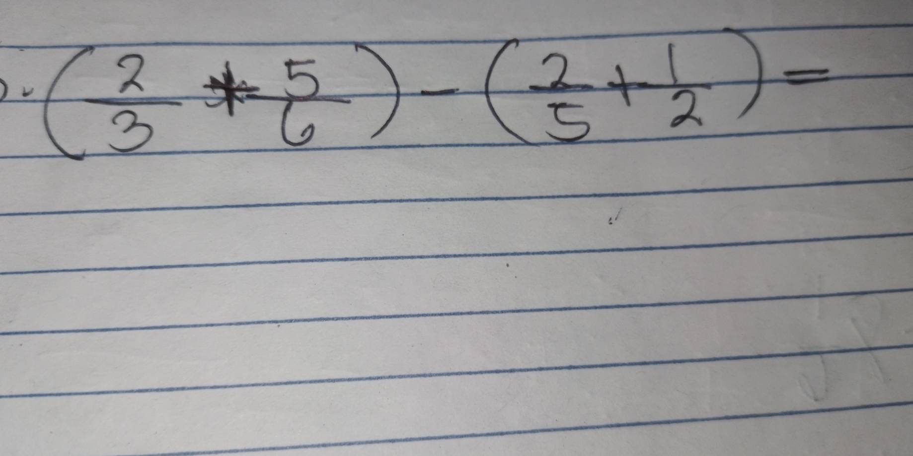 ( 2/3 + 5/6 )-( 2/5 + 1/2 )=