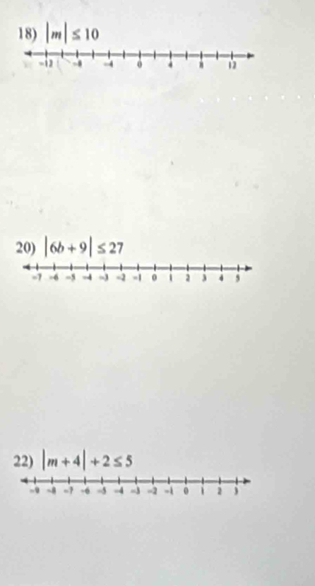 |m|≤ 10
-1 - -4 4
20) |6b+9|≤ 27
22) |m+4|+2≤ 5