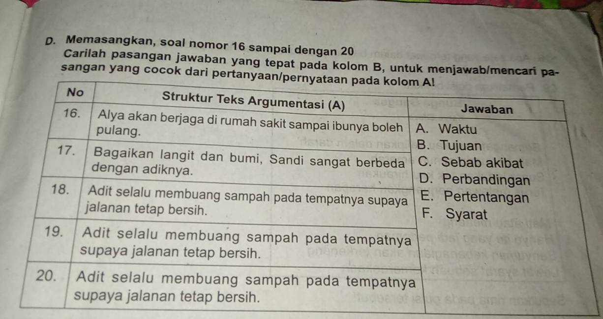 Memasangkan, soal nomor 16 sampai dengan 20
Carilah pasangan jawaban yang tepat pada kolom B, untuk menjawab/mencari pa- 
sangan yang cocok da