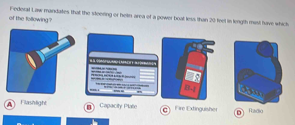 Solved: Federal Law mandates that the steering or helm area of a power ...