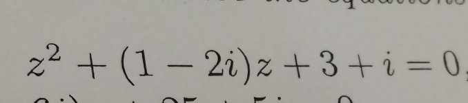 z^2+(1-2i)z+3+i=0