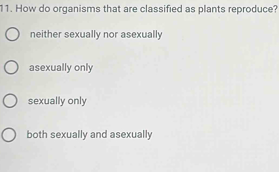 Solved: How do organisms that are classified as plants reproduce ...