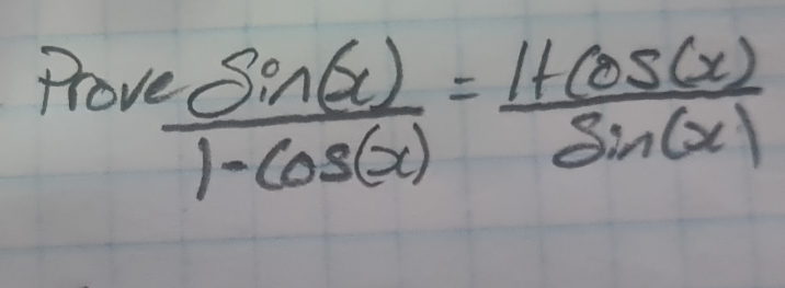 Prov  2sin (x)/1-cos (x) = (1+cos (x))/sin (x) 