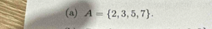 A= 2,3,5,7.