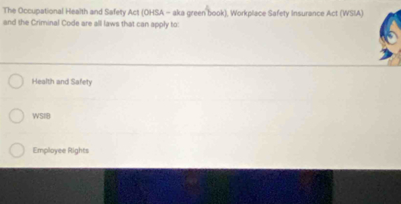 Solved: The Occupational Health and Safety Act (OHSA - aka green book ...