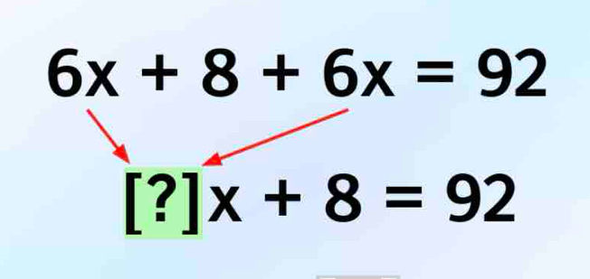 6x+8+6x=92
[?]x+8=92