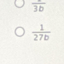 overline 3b
 1/27b 