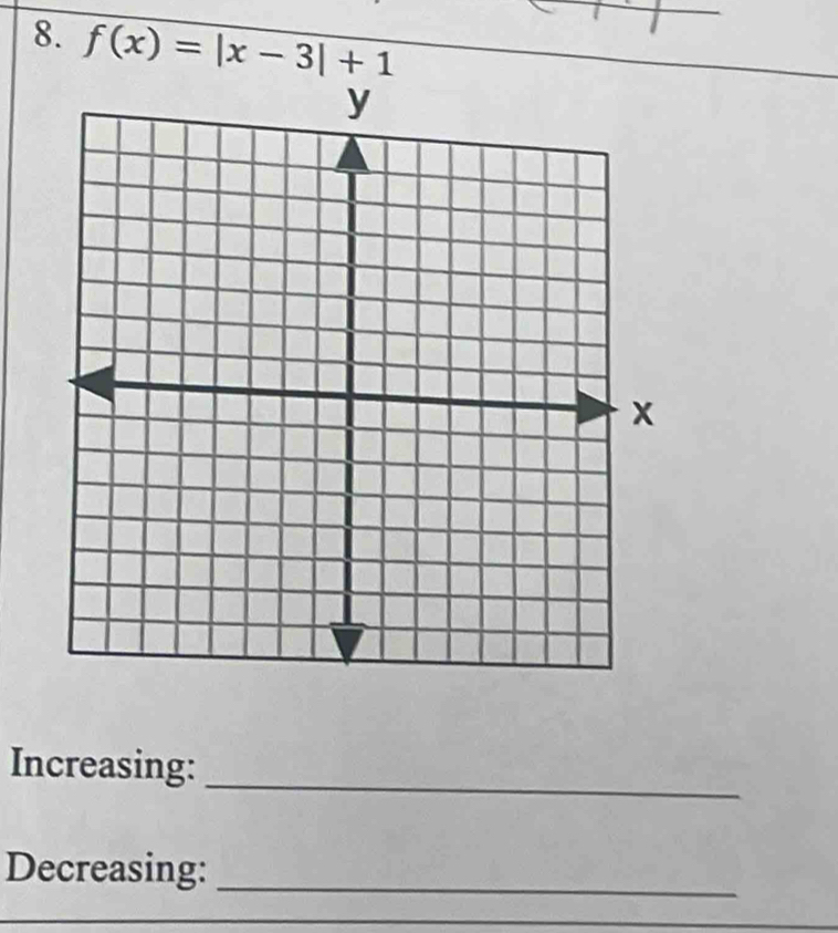 f(x)=|x-3|+1
_ 
Increasing: 
Decreasing:_