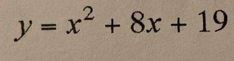 y=x^2+8x+19