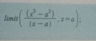 limit ( ((x^3-a^3))/(x-a) ,x=a);