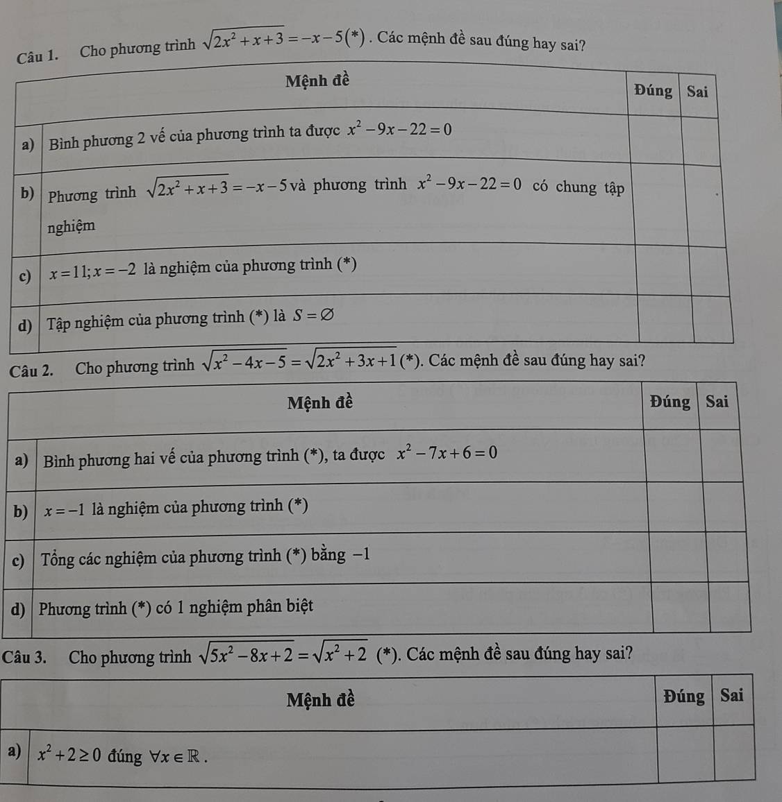 sqrt(2x^2+x+3)=-x-5(*). Các mệnh đề sau
b
c
Câu