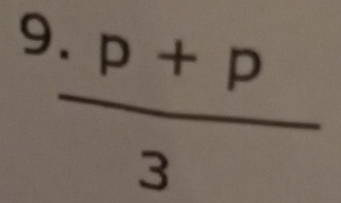 9  (· p+p)/3 