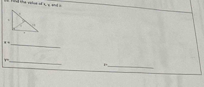 ind the value of x, y, and z
_
x=
_ Y=
_ z=