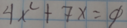 4x^2+7x=phi