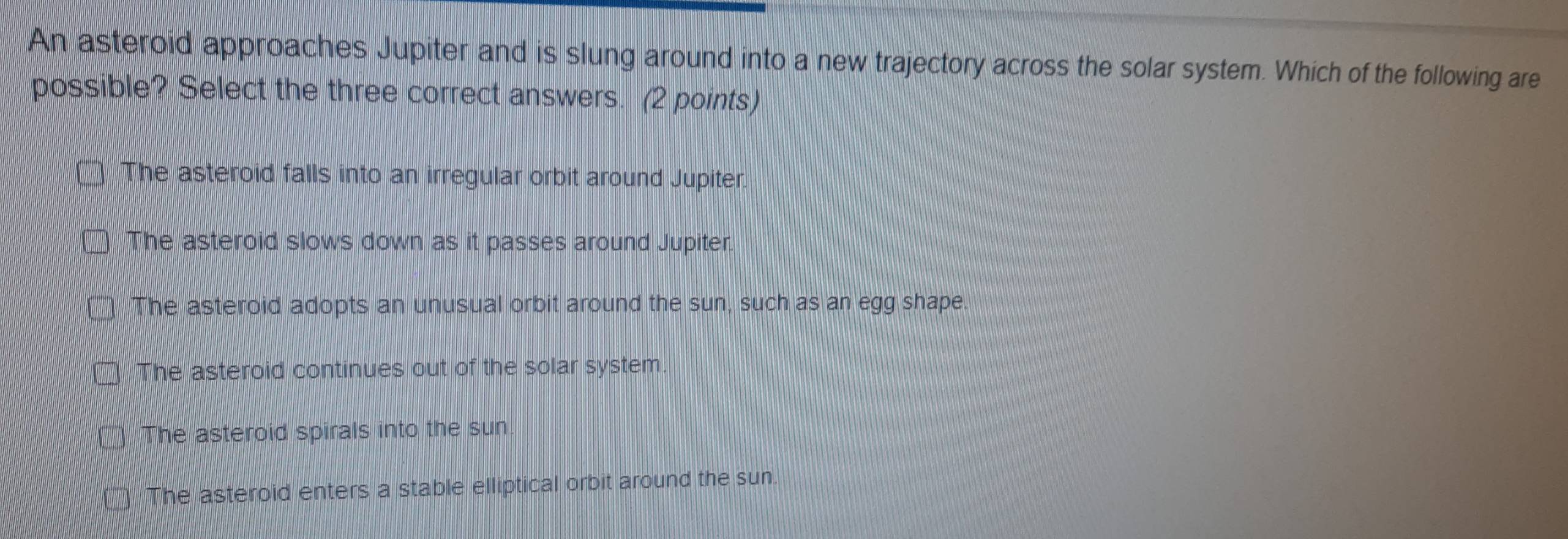 Solved: An asteroid approaches Jupiter and is slung around into a new ...