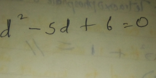 d^2-5d+6=0