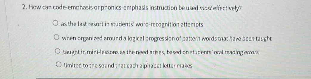 Solved: How can code-emphasis or phonics-emphasis instruction be used ...