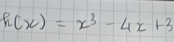 h(x)=x^3-4x+3