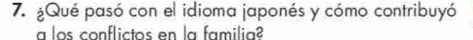 Qué pasó con el idioma japonés y cómo contribuyó 
a los conflictos en la familia?