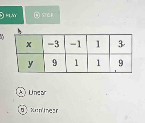 PLAY STOP
1)
A)Linear
B Nonlinear