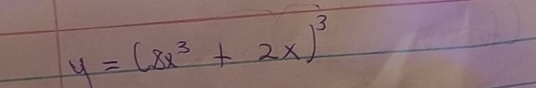 y=(8x^3+2x)^3