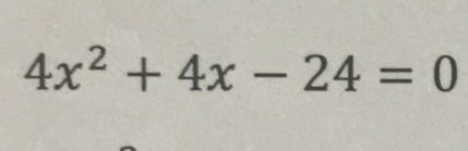 4x^2+4x-24=0