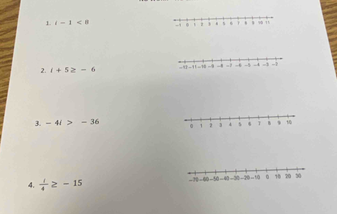 i-1<8</tex> 
2. i+5≥ -6
3. -4i>-36
4.  l/4 ≥ -15
