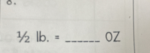 ○. 
_ 1/2lb.=
OZ