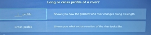 Long or cross profile of a river?