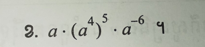 a· (a^4)^5· a^(-6)