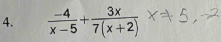  (-4)/x-5 + 3x/7(x+2) 