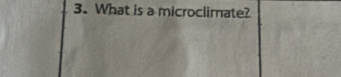 What is a microclimate?