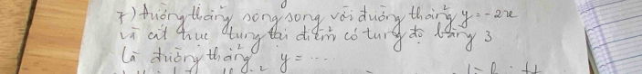 Audny thang zong song vdiduǒny thar y=-2x
vi cit hue lung thi diéin coturg do dang3 
li duóny thāng. y=·s