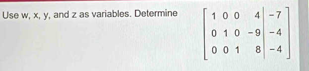 Use w, x, y, and z as variables. Determine