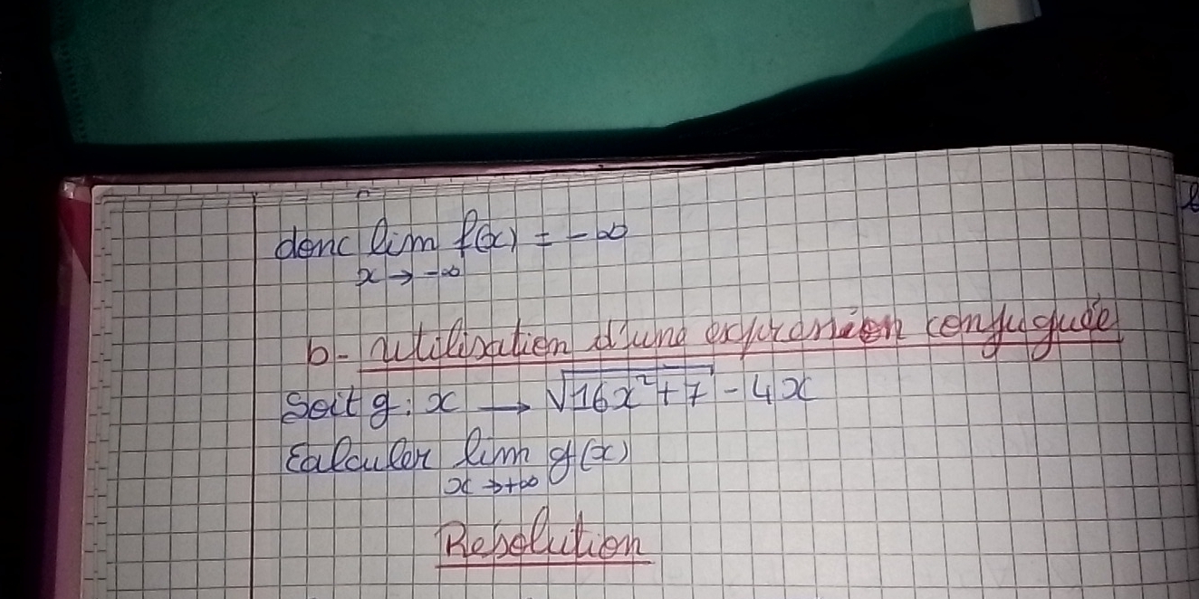 dend limlimits _xto -∈fty f(x)=-∈fty
D. utlindien dung exyroneen cenjuguge 
Seit g: x to sqrt(16x^2+7)-4x
Calculen limlimits _xto +∈fty g(x)
Reselutieon