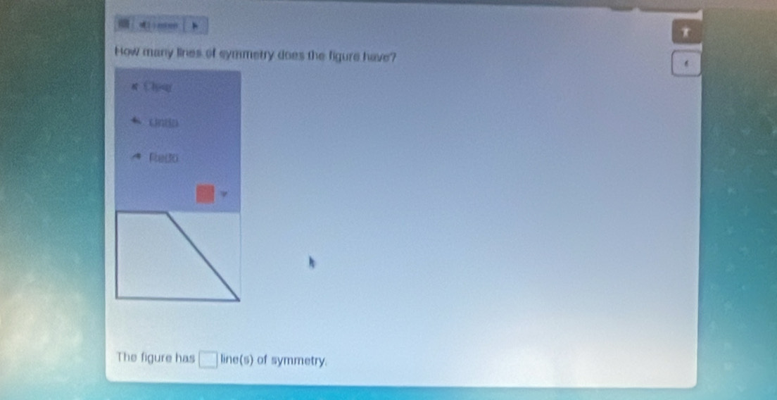 How many lines of symmetry does the figure have? 
Clea 
6 
Reik 
The figure has line(s) of symmetry.