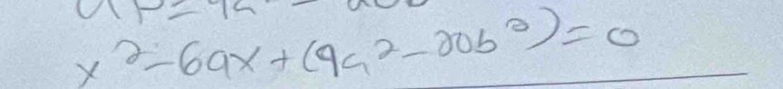 x^2-6ax+(9a^2-20b^2)=0