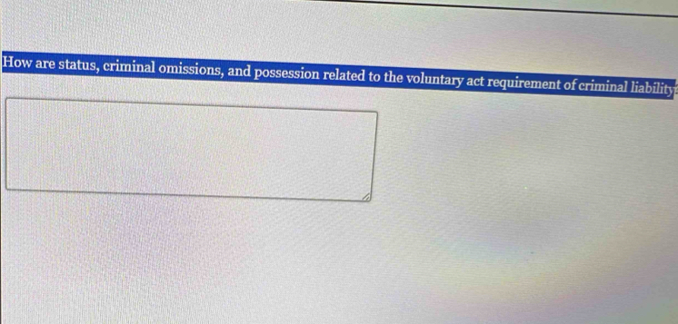 How are status, criminal omissions, and possession related to the voluntary act requirement of criminal liability