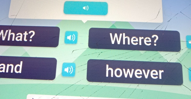 What? Where?
4
and however 
I